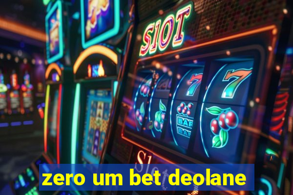 zero um bet deolane